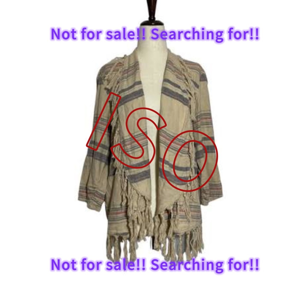 IN SEARCH OF!! DONT BUY!! Levi’s wrap fringe cardigan!